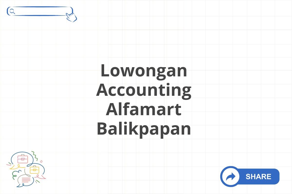 Lowongan Accounting Alfamart Balikpapan