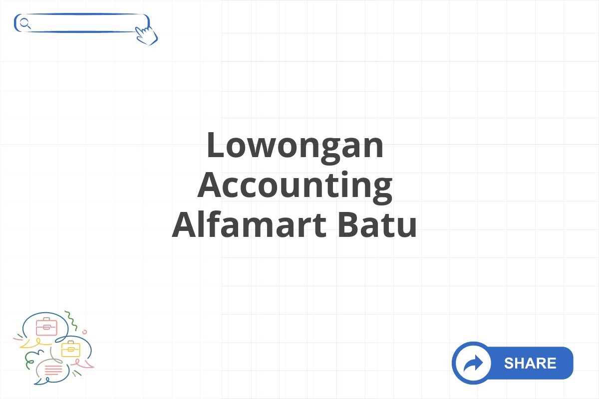 Lowongan Accounting Alfamart Batu