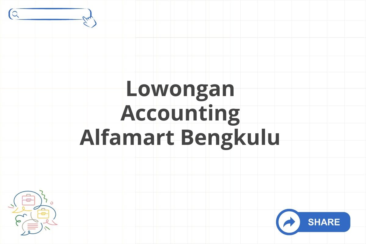 Lowongan Accounting Alfamart Bengkulu