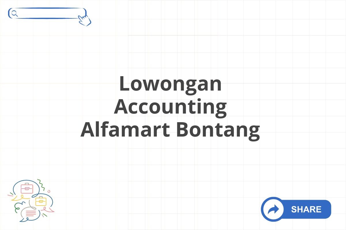 Lowongan Accounting Alfamart Bontang