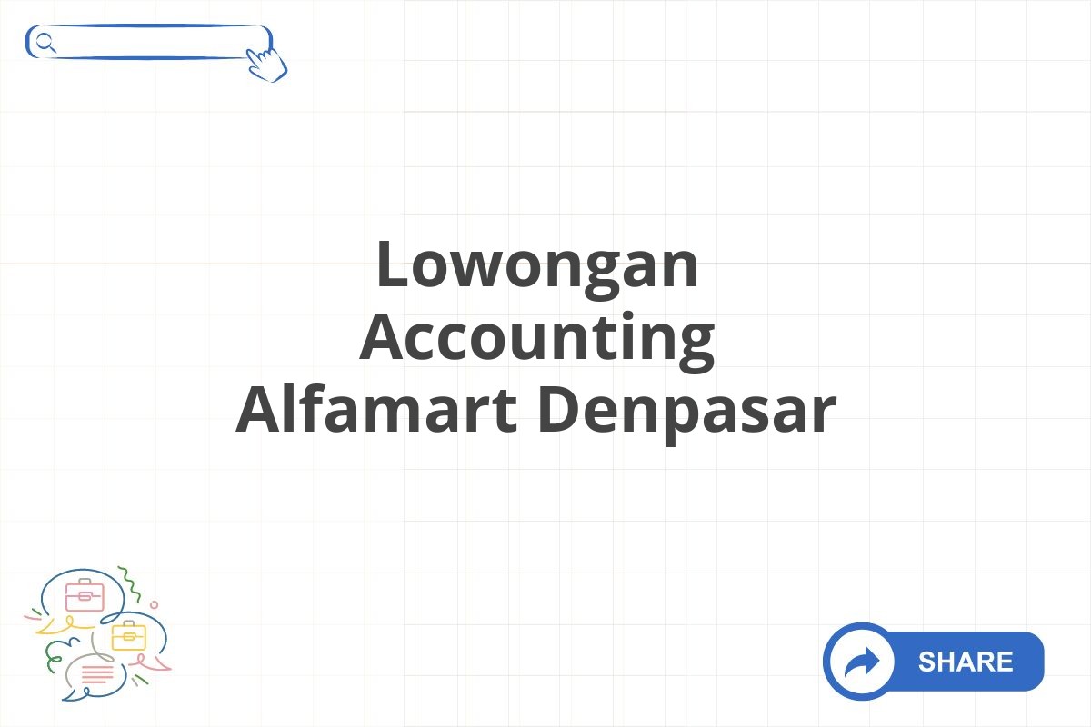 Lowongan Accounting Alfamart Denpasar