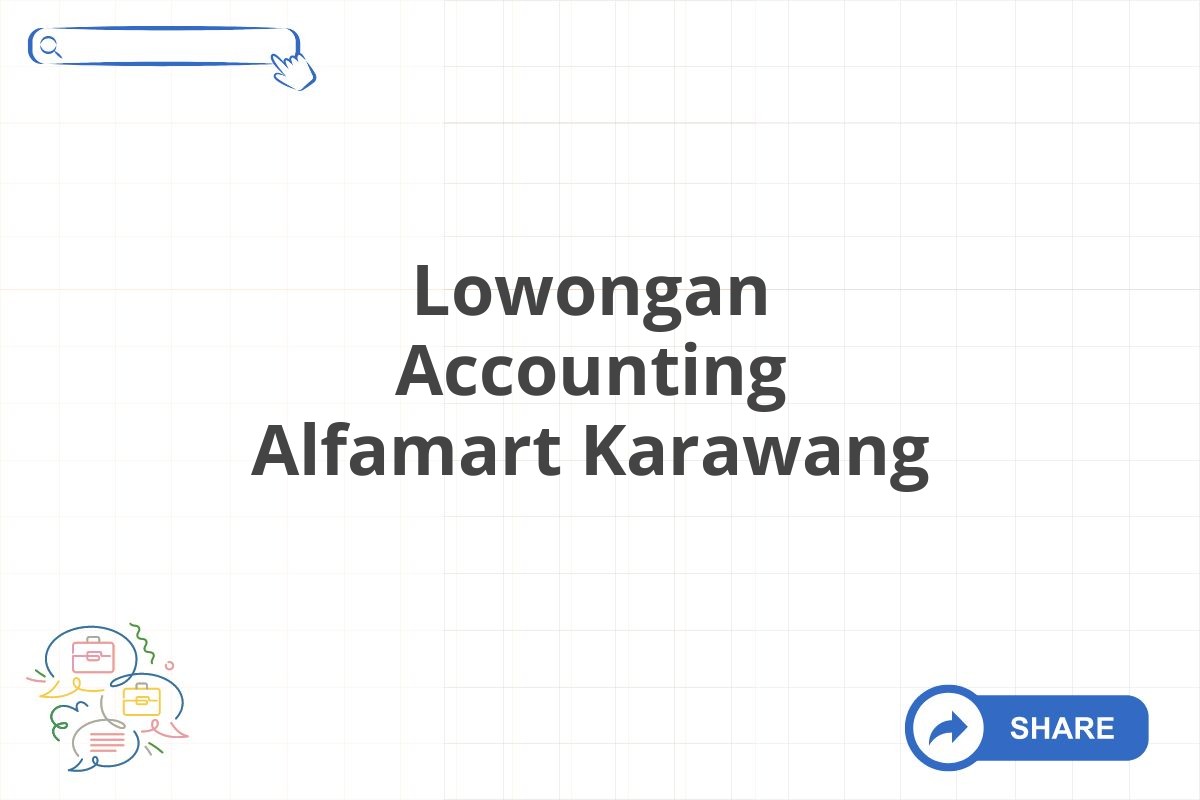 Lowongan Accounting Alfamart Karawang