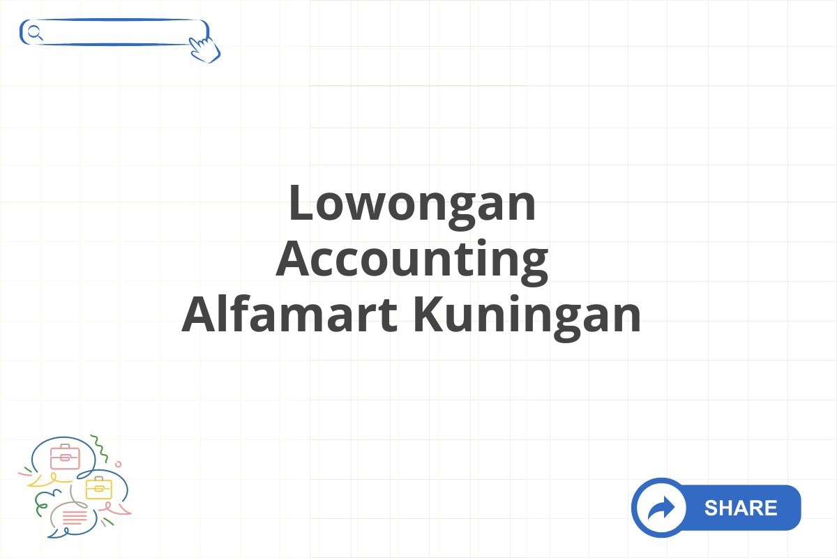 Lowongan Accounting Alfamart Kuningan