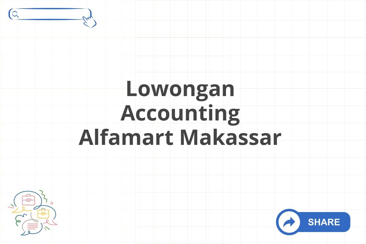 Lowongan Accounting Alfamart Makassar