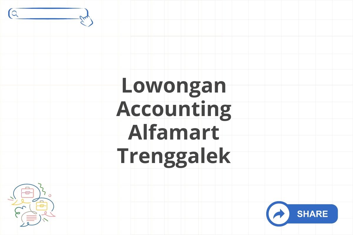 Lowongan Accounting Alfamart Trenggalek