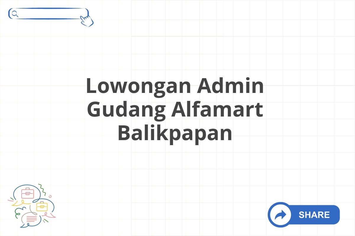 Lowongan Admin Gudang Alfamart Balikpapan