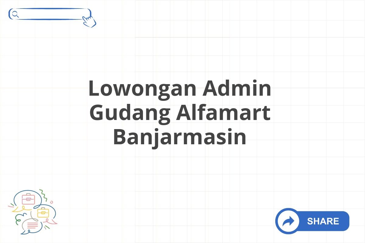 Lowongan Admin Gudang Alfamart Banjarmasin