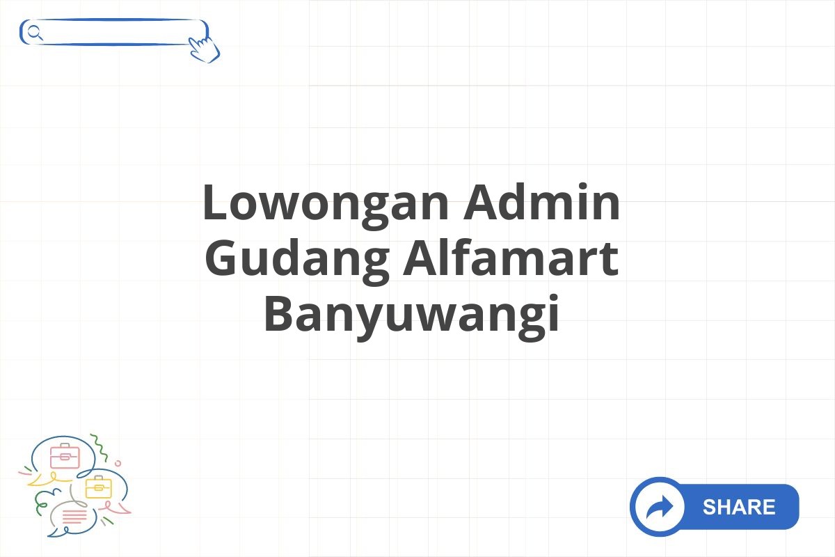 Lowongan Admin Gudang Alfamart Banyuwangi