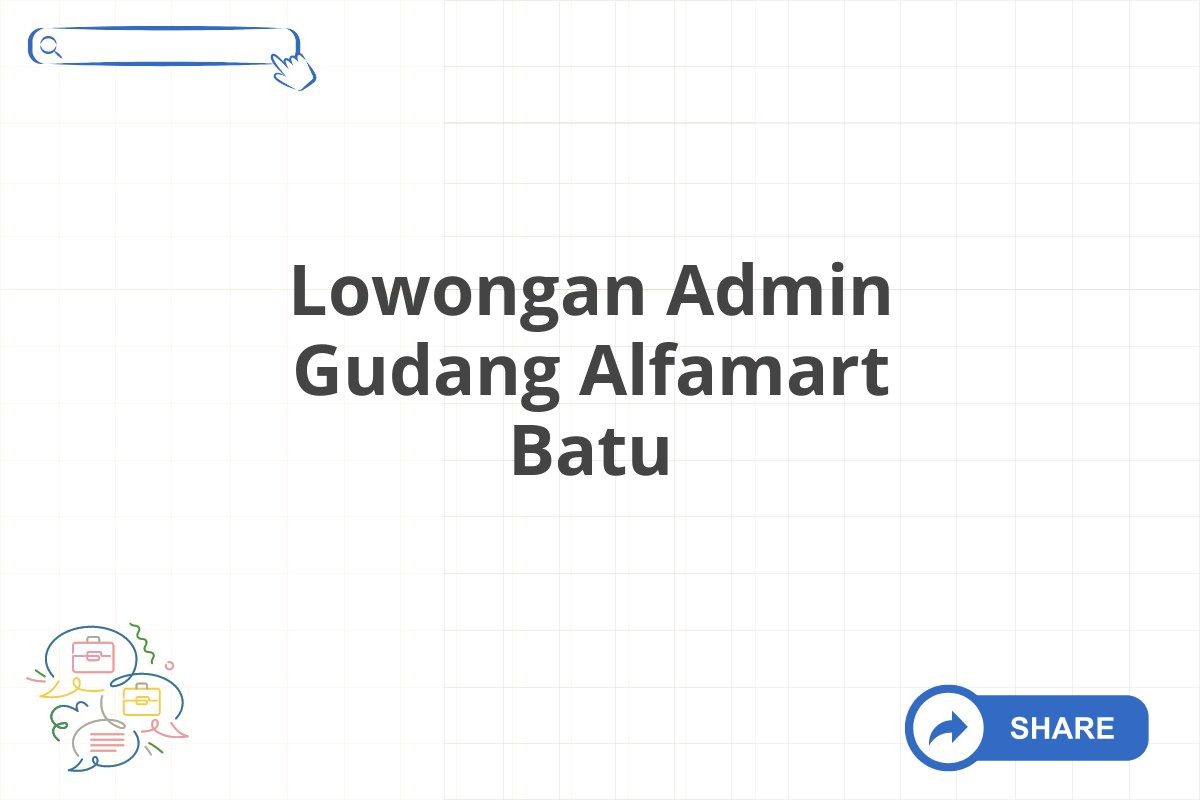 Lowongan Admin Gudang Alfamart Batu