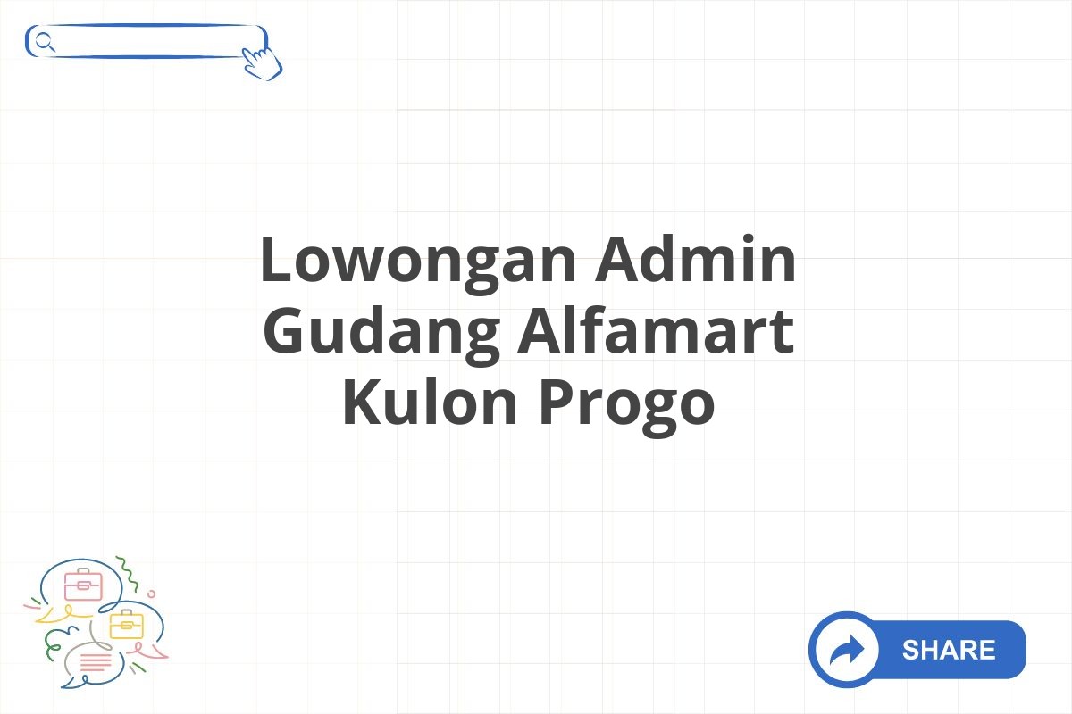 Lowongan Admin Gudang Alfamart Kulon Progo