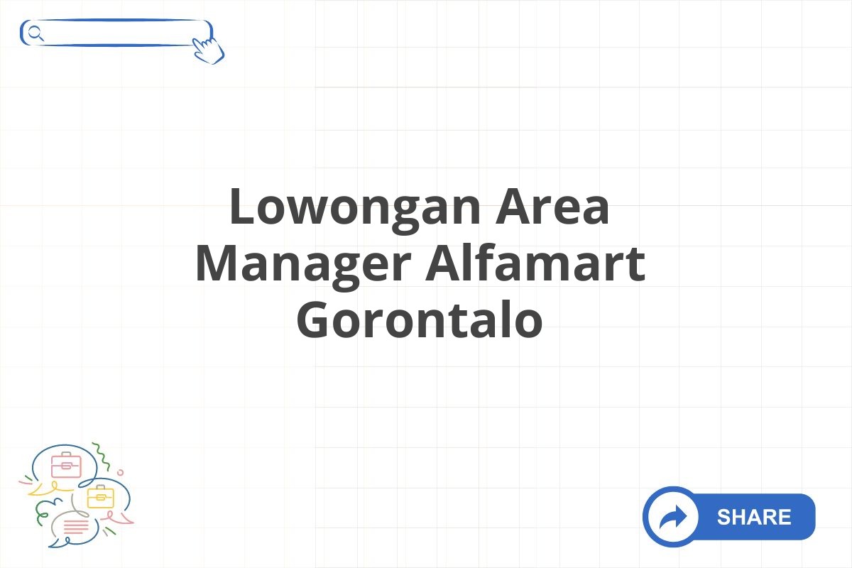 Lowongan Area Manager Alfamart Gorontalo