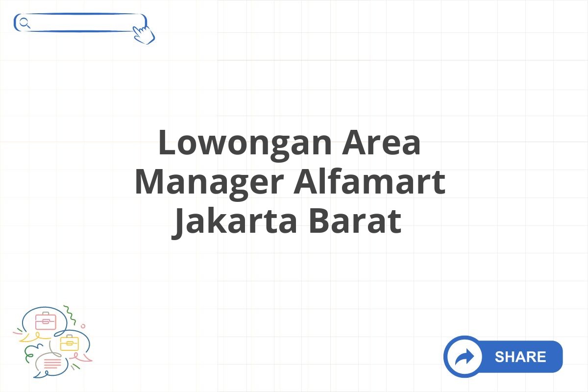 Lowongan Area Manager Alfamart Jakarta Barat