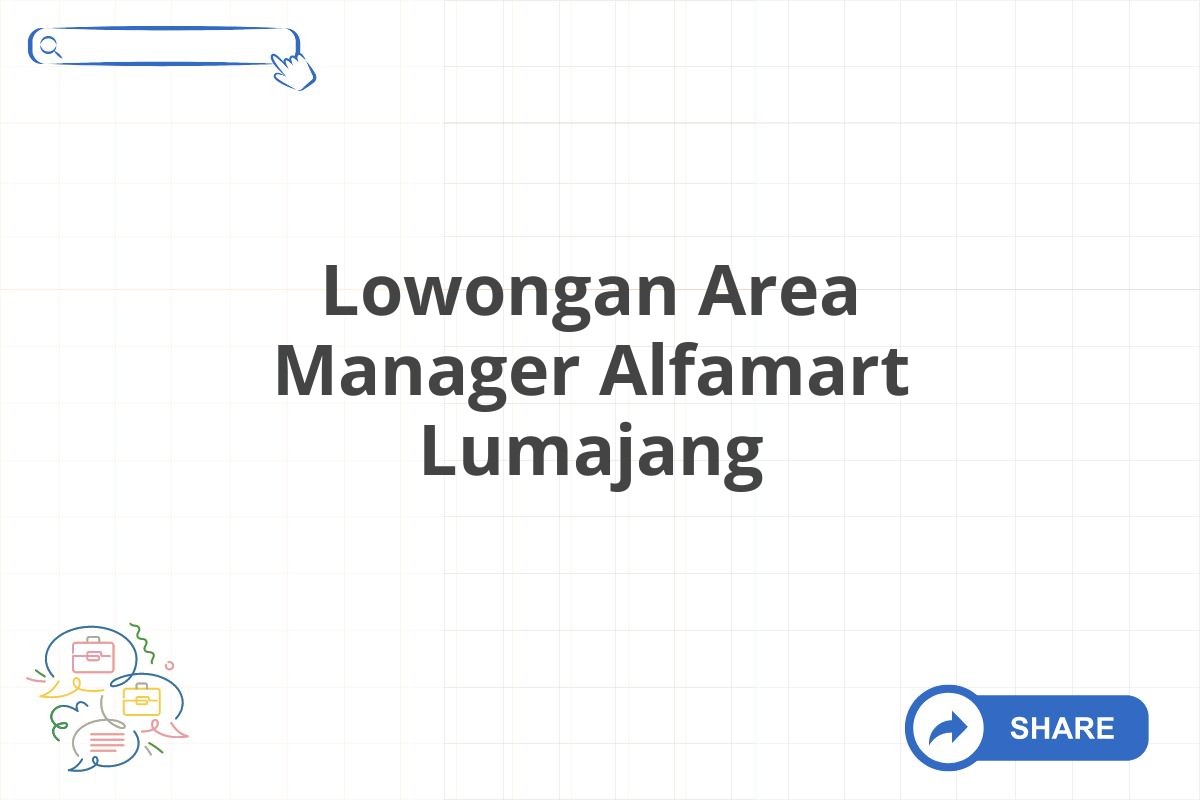 Lowongan Area Manager Alfamart Lumajang