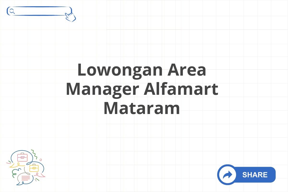 Lowongan Area Manager Alfamart Mataram