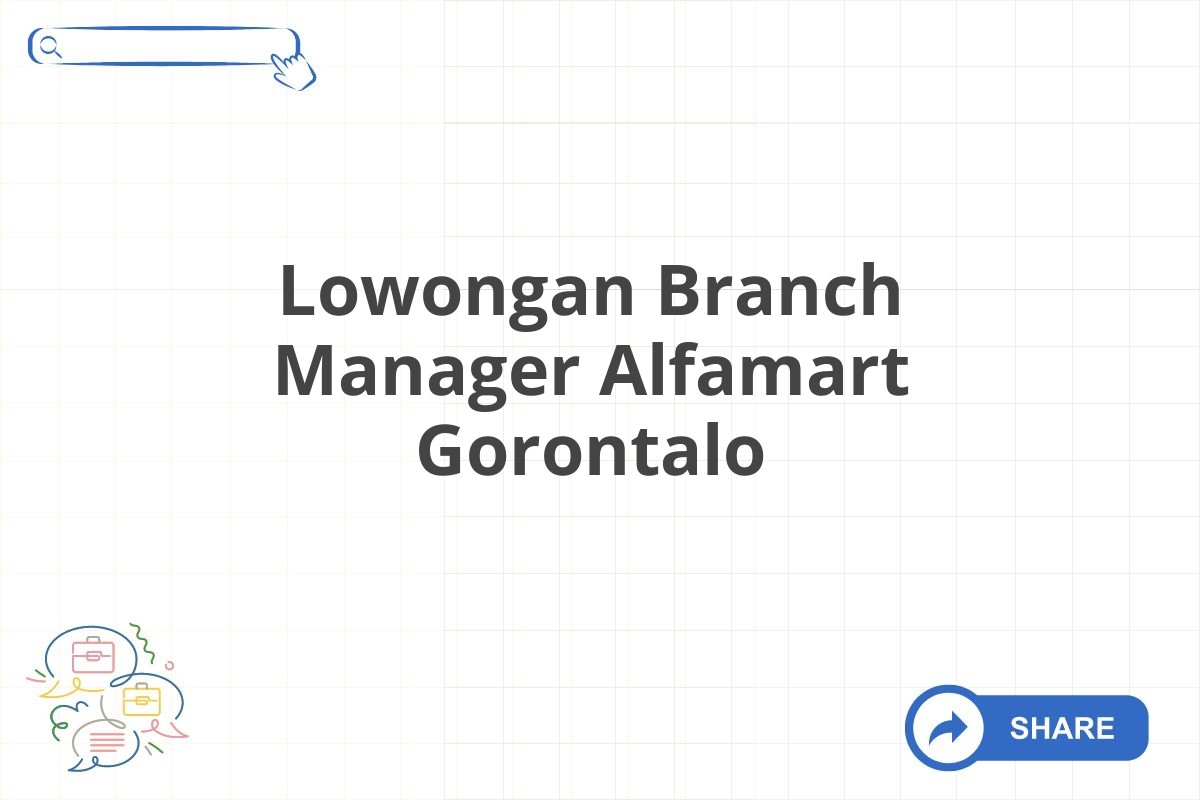 Lowongan Branch Manager Alfamart Gorontalo