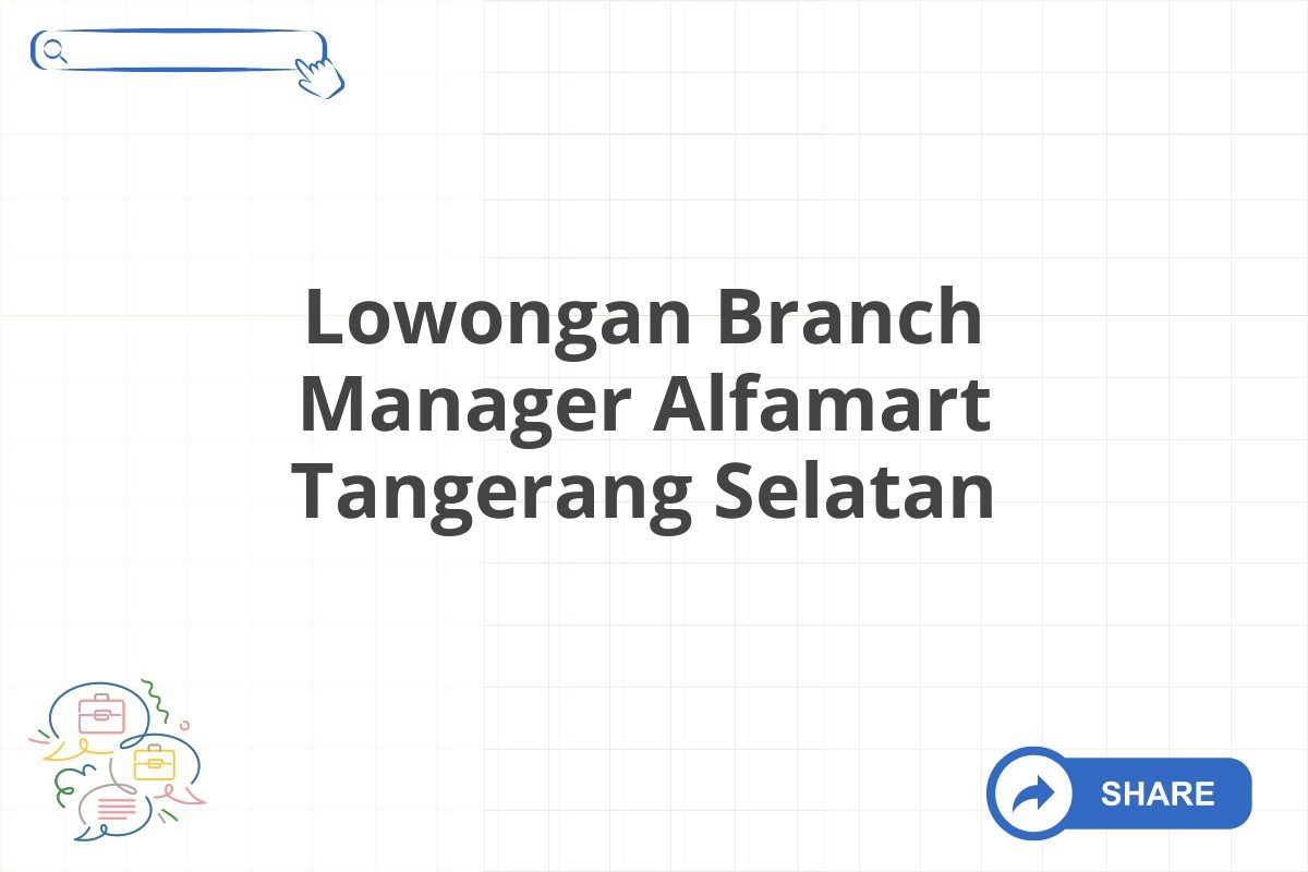 Lowongan Branch Manager Alfamart Tangerang Selatan