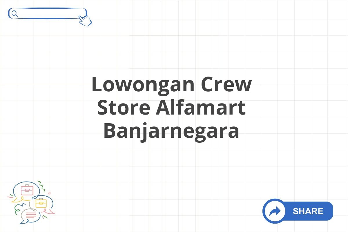 Lowongan Crew Store Alfamart Banjarnegara