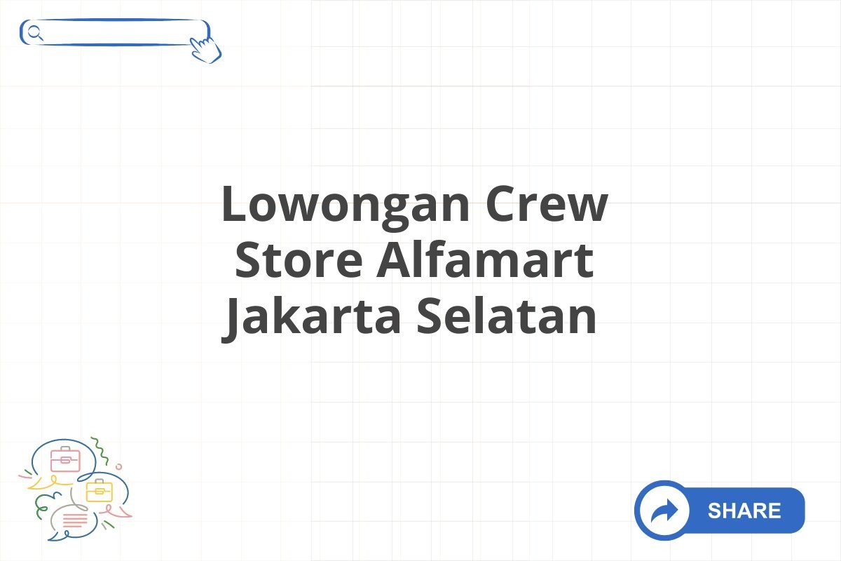 Lowongan Crew Store Alfamart Jakarta Selatan