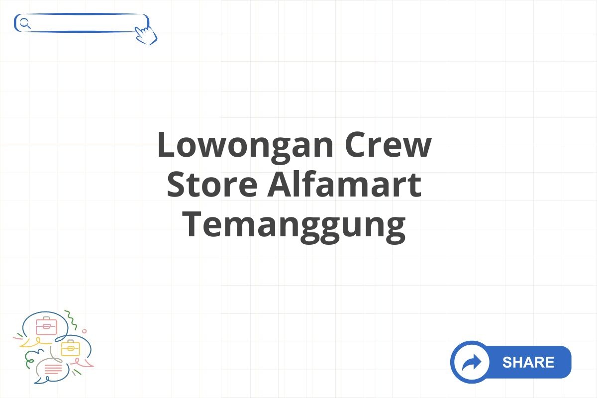 Lowongan Crew Store Alfamart Temanggung