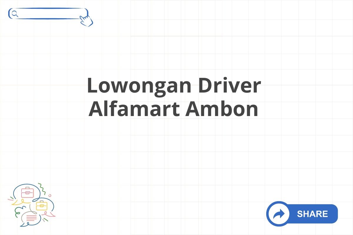 Lowongan Driver Alfamart Ambon