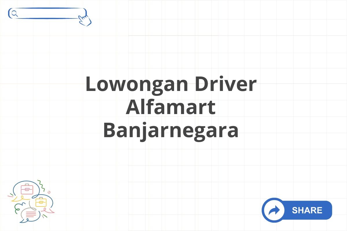 Lowongan Driver Alfamart Banjarnegara