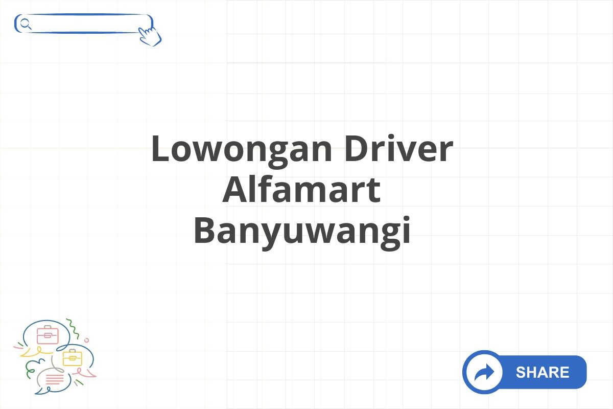 Lowongan Driver Alfamart Banyuwangi