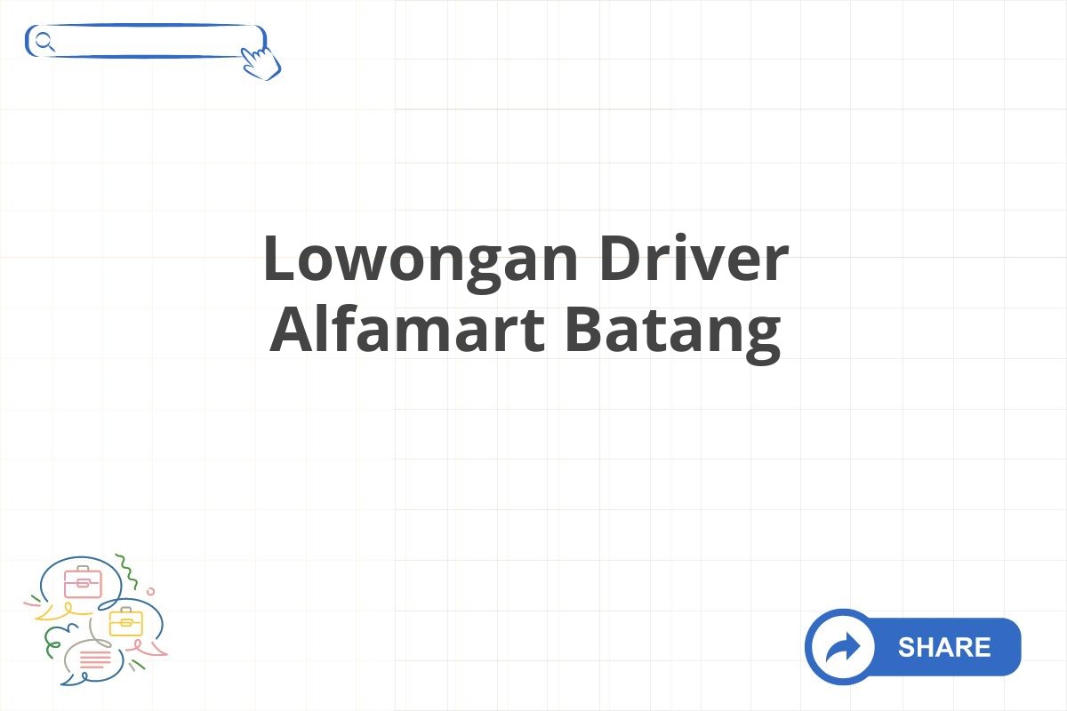 Lowongan Driver Alfamart Batang