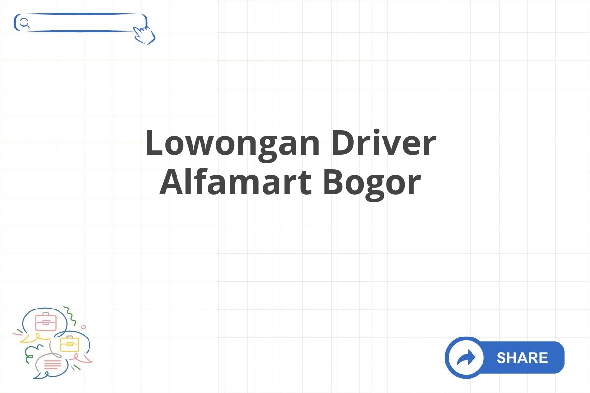 Lowongan Driver Alfamart Bogor