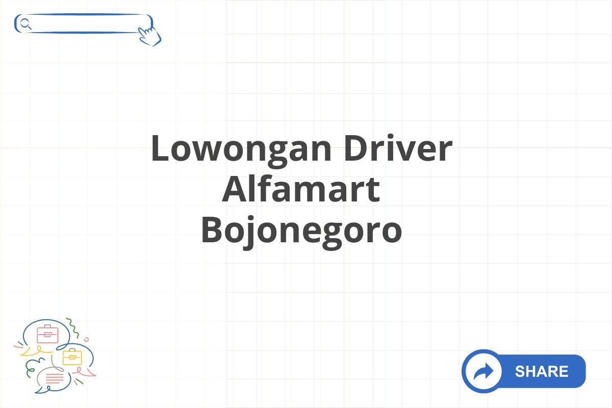 Lowongan Driver Alfamart Bojonegoro