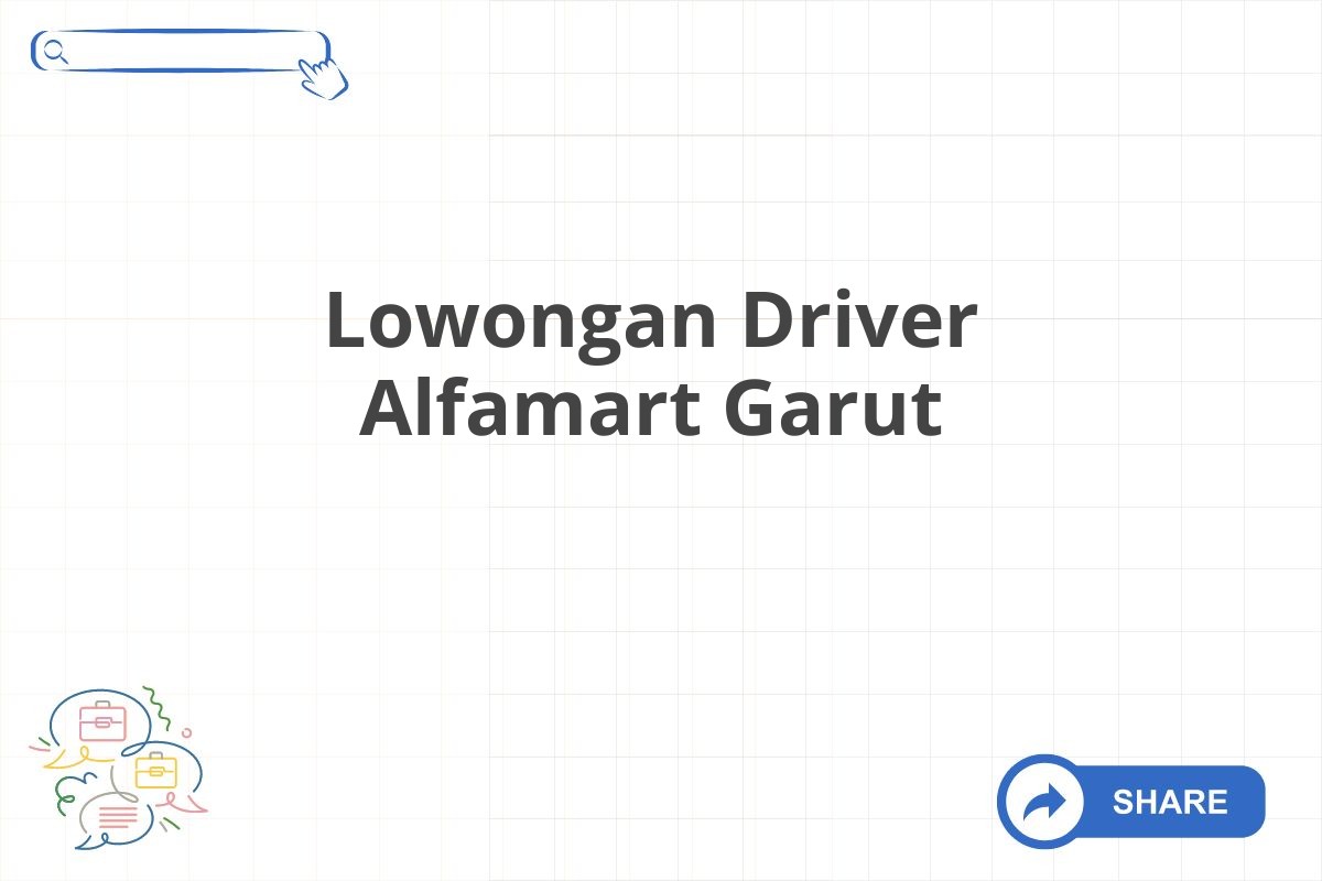 Lowongan Driver Alfamart Garut