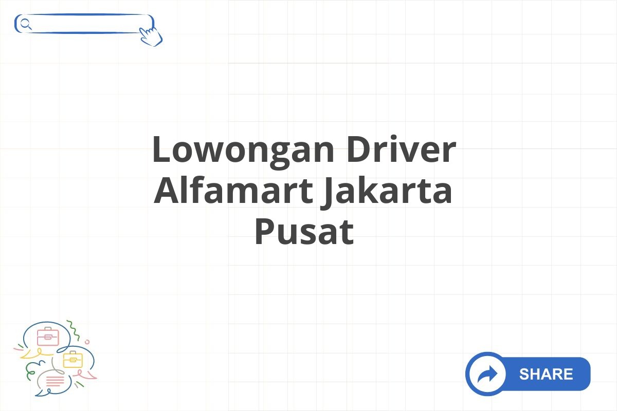 Lowongan Driver Alfamart Jakarta Pusat