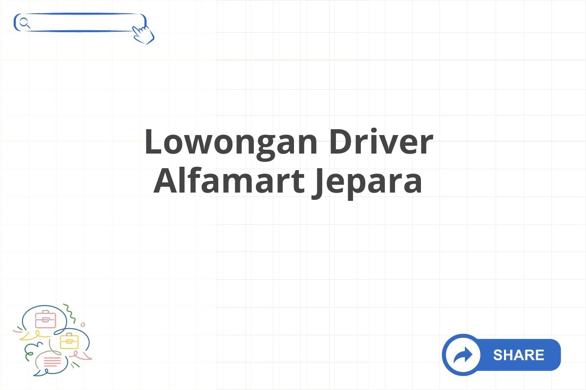 Lowongan Driver Alfamart Jepara