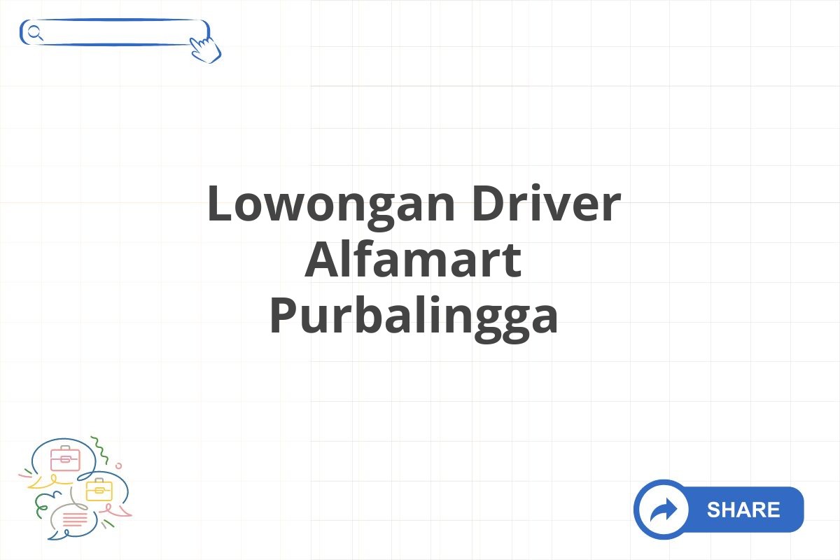 Lowongan Driver Alfamart Purbalingga