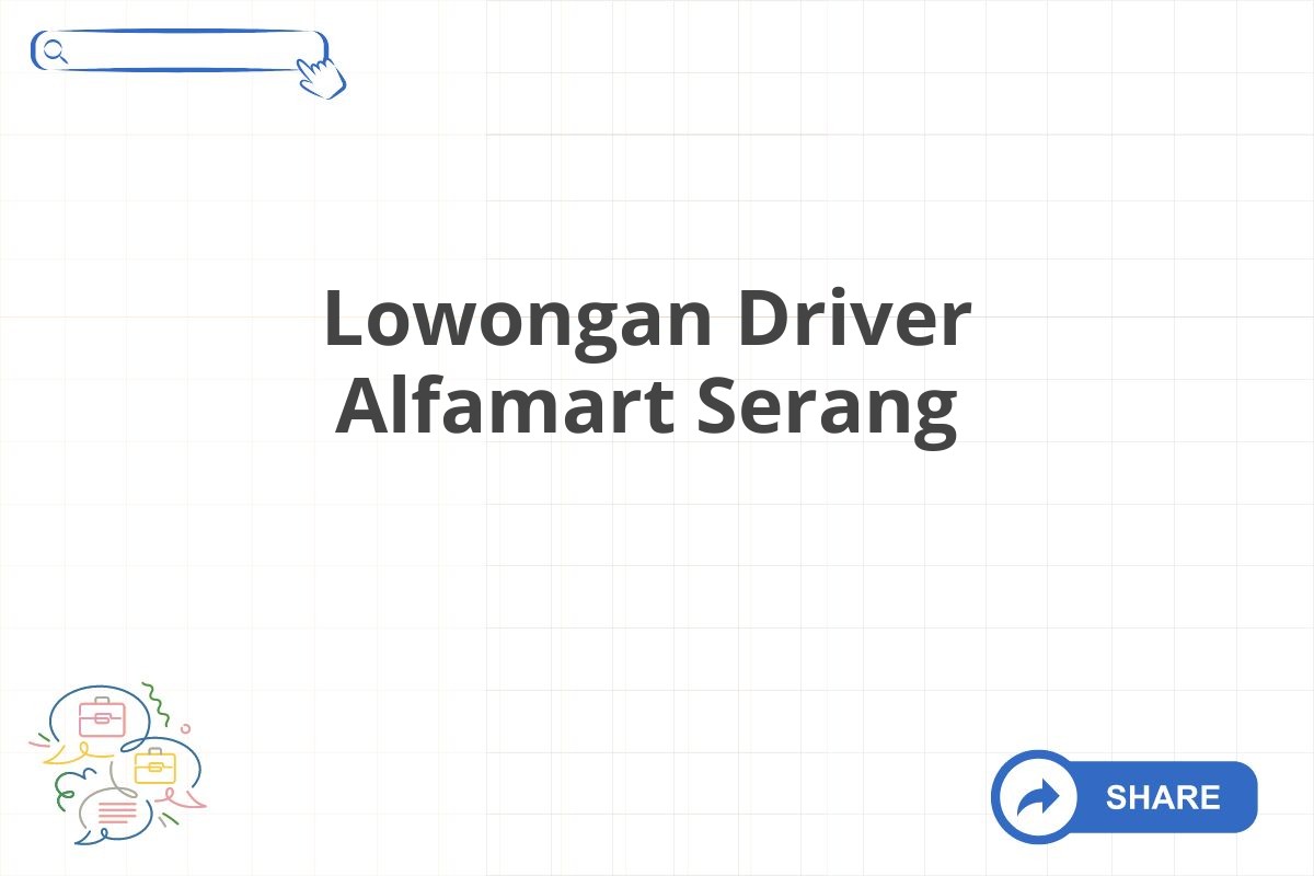 Lowongan Driver Alfamart Serang