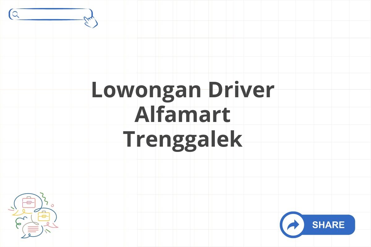 Lowongan Driver Alfamart Trenggalek