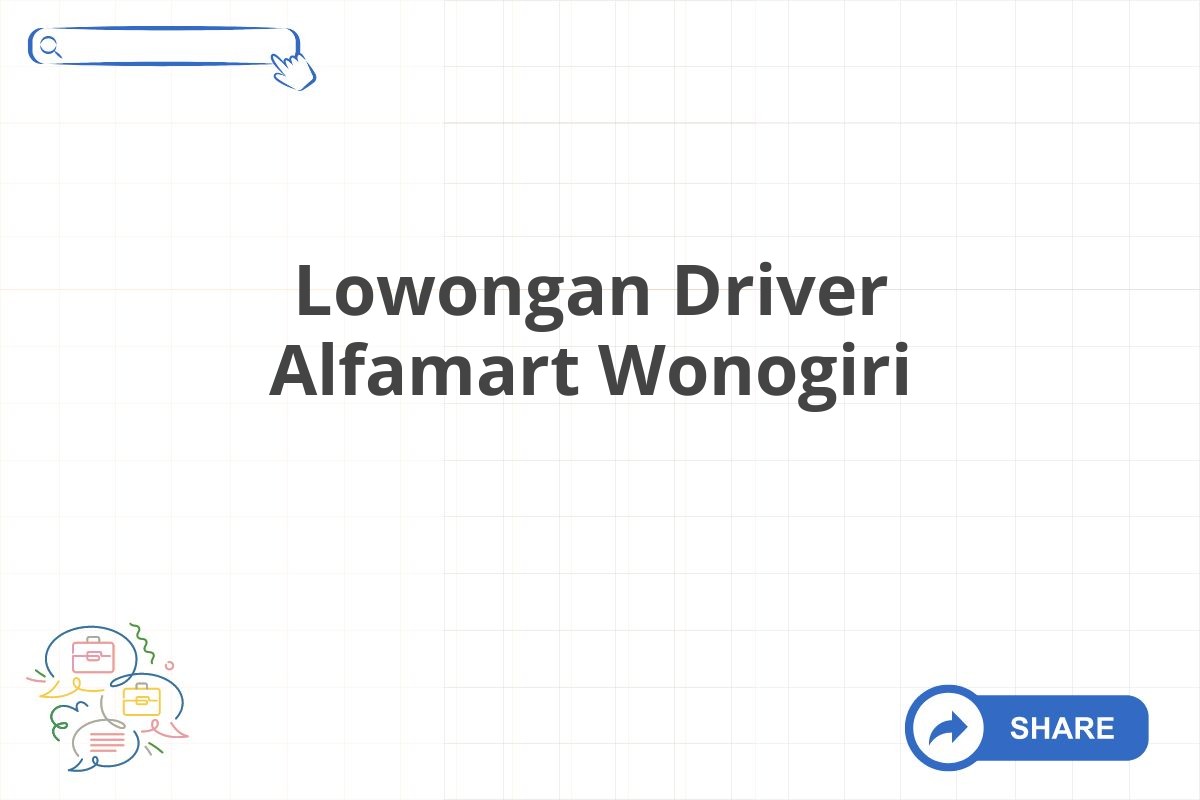 Lowongan Driver Alfamart Wonogiri