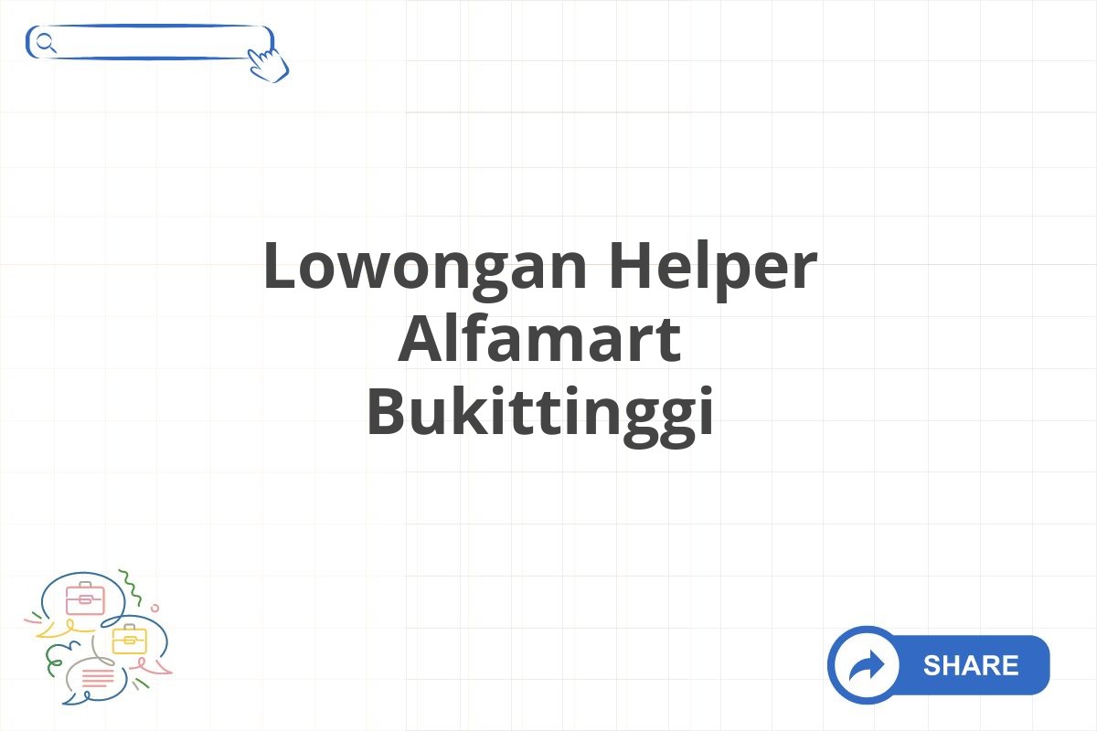 Lowongan Helper Alfamart Bukittinggi