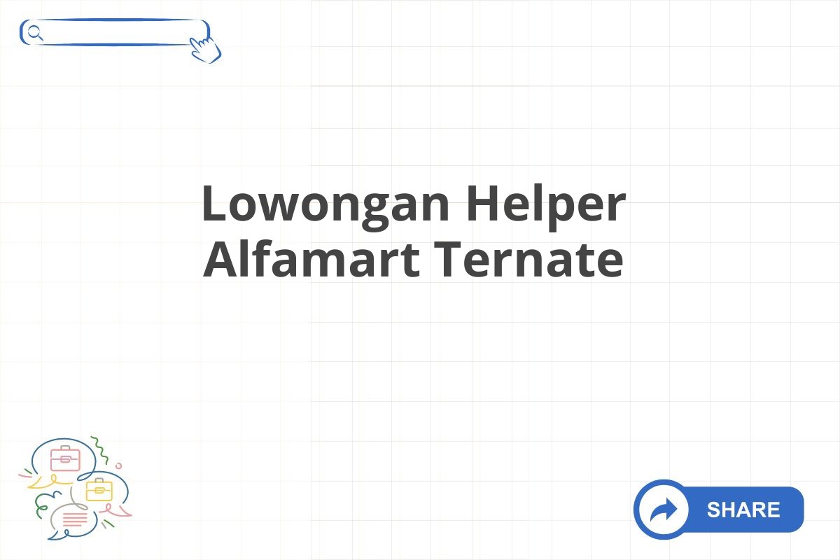 Lowongan Helper Alfamart Ternate