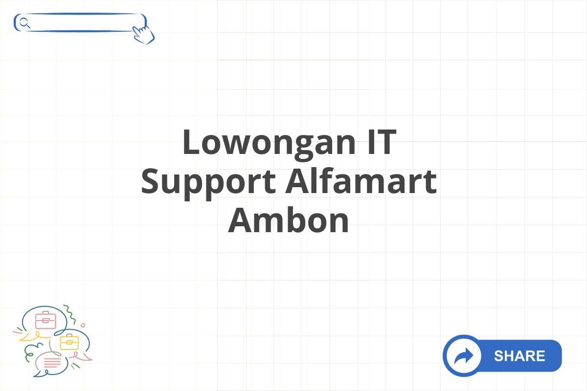 Lowongan IT Support Alfamart Ambon