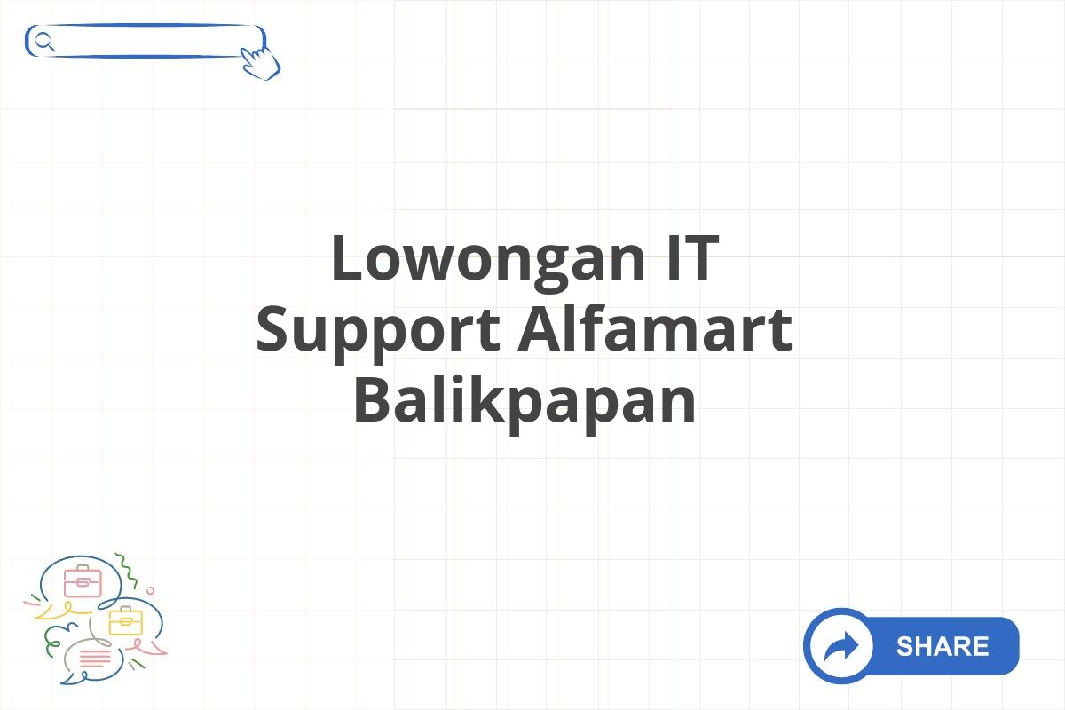 Lowongan IT Support Alfamart Balikpapan