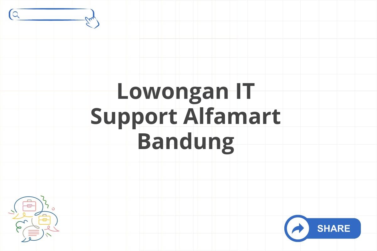 Lowongan IT Support Alfamart Bandung