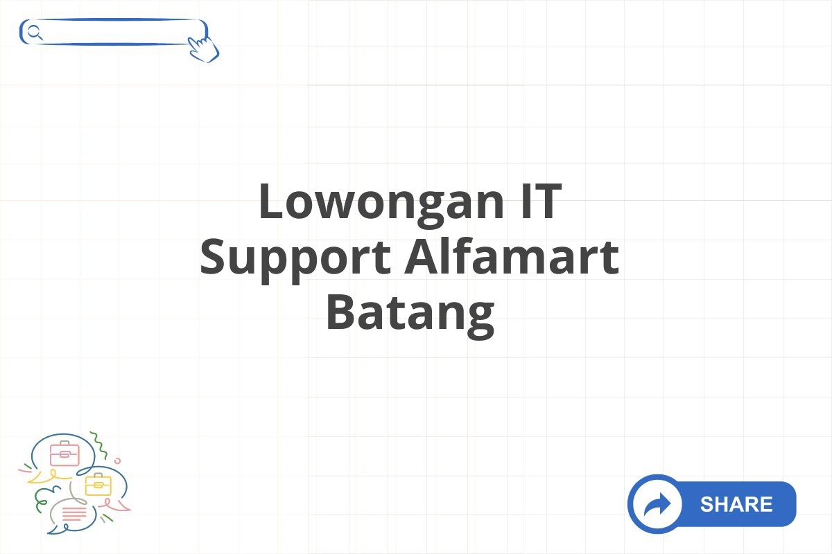 Lowongan IT Support Alfamart Batang