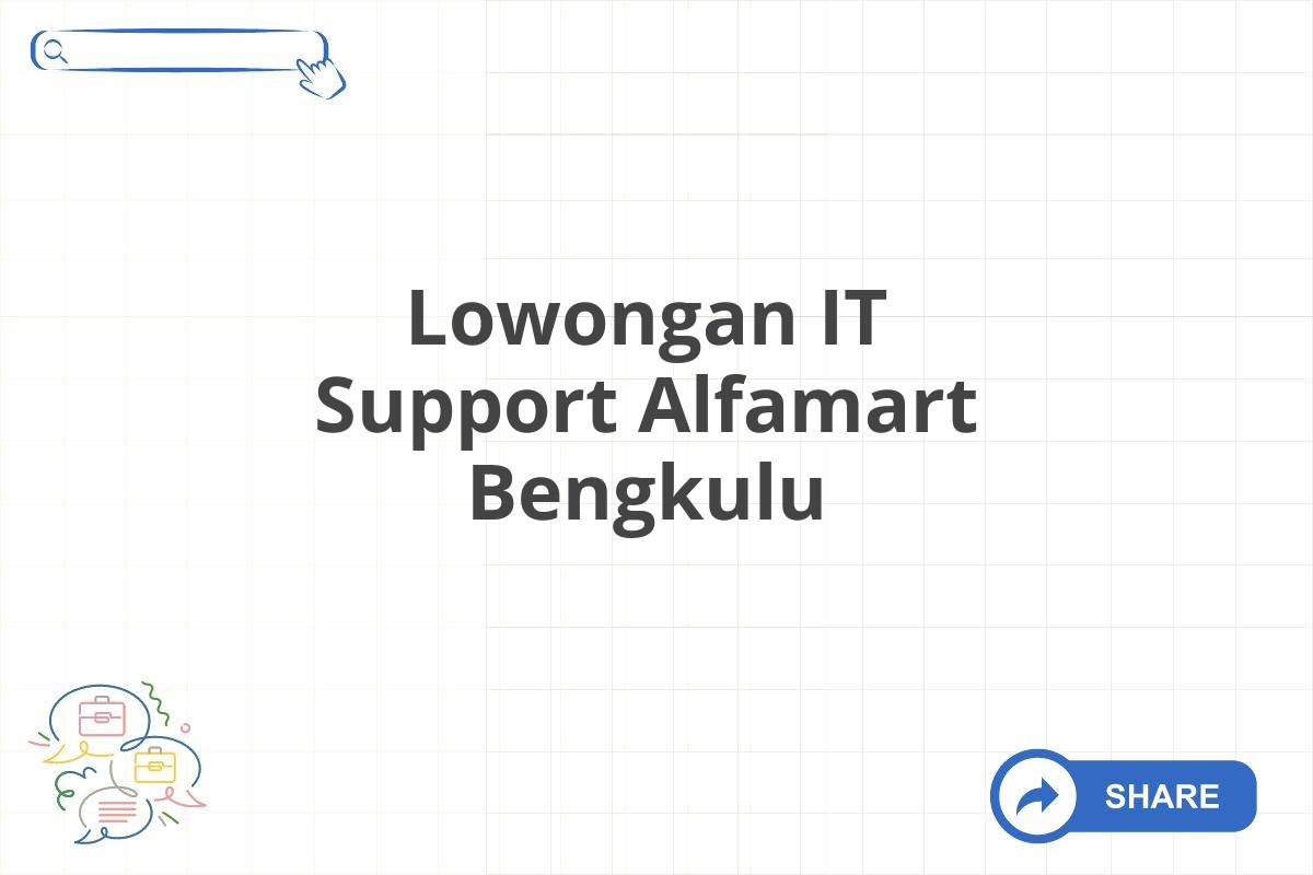 Lowongan IT Support Alfamart Bengkulu