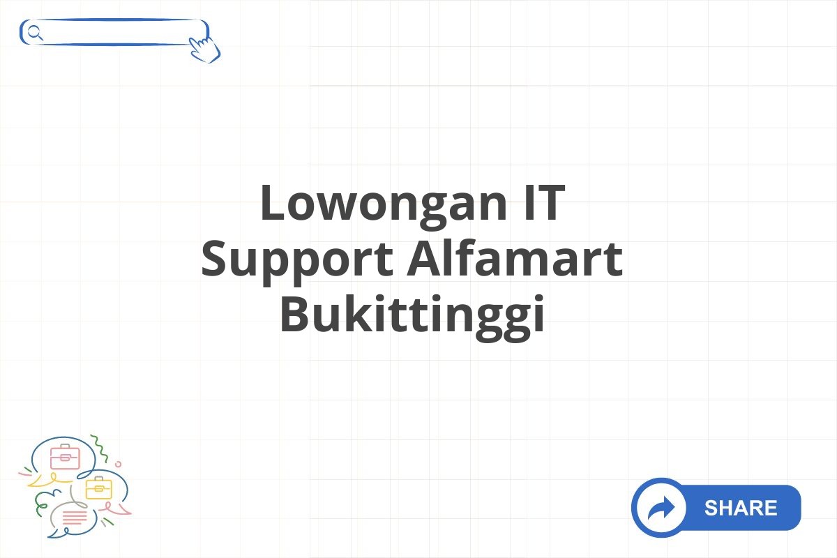 Lowongan IT Support Alfamart Bukittinggi