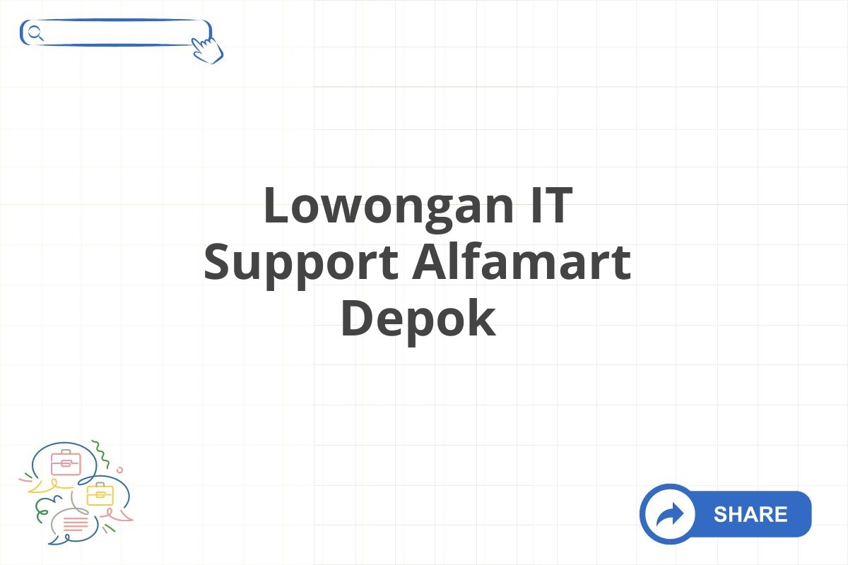 Lowongan IT Support Alfamart Depok