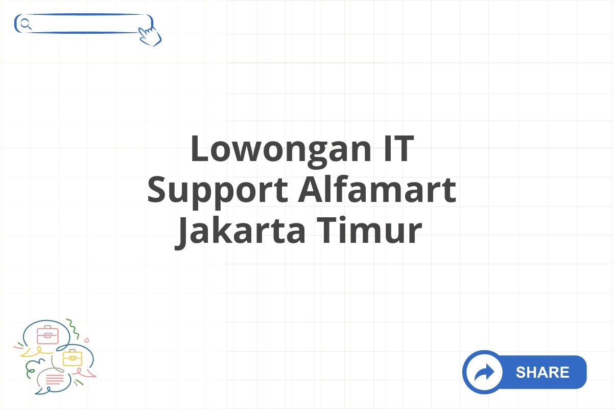 Lowongan IT Support Alfamart Jakarta Timur