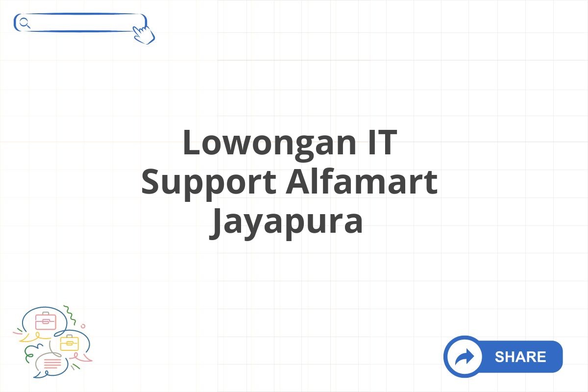 Lowongan IT Support Alfamart Jayapura