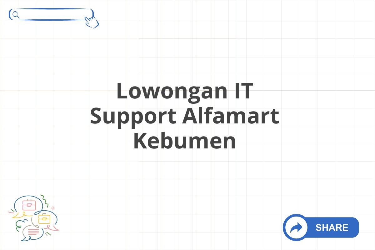 Lowongan IT Support Alfamart Kebumen