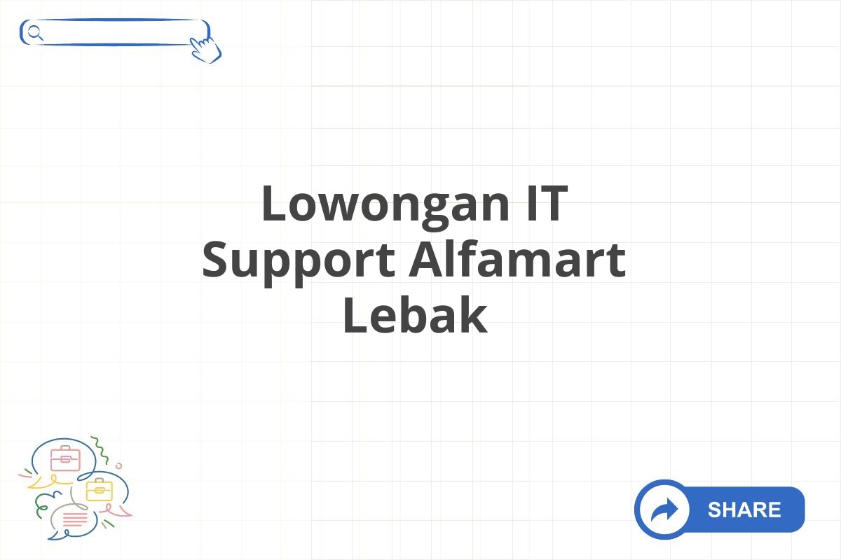 Lowongan IT Support Alfamart Lebak