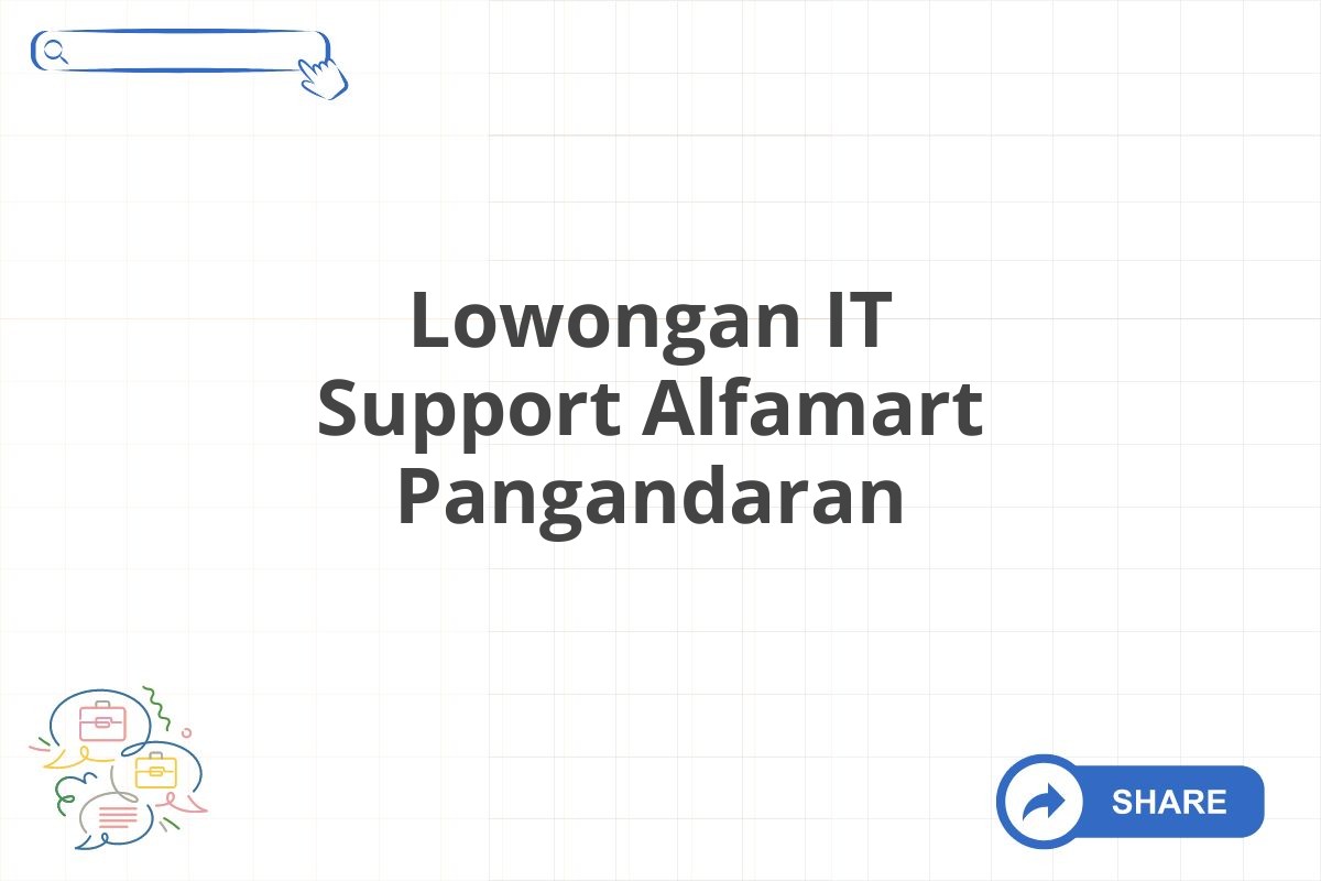 Lowongan IT Support Alfamart Pangandaran